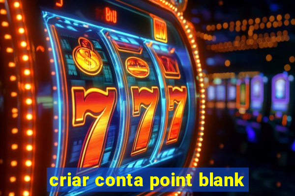 criar conta point blank